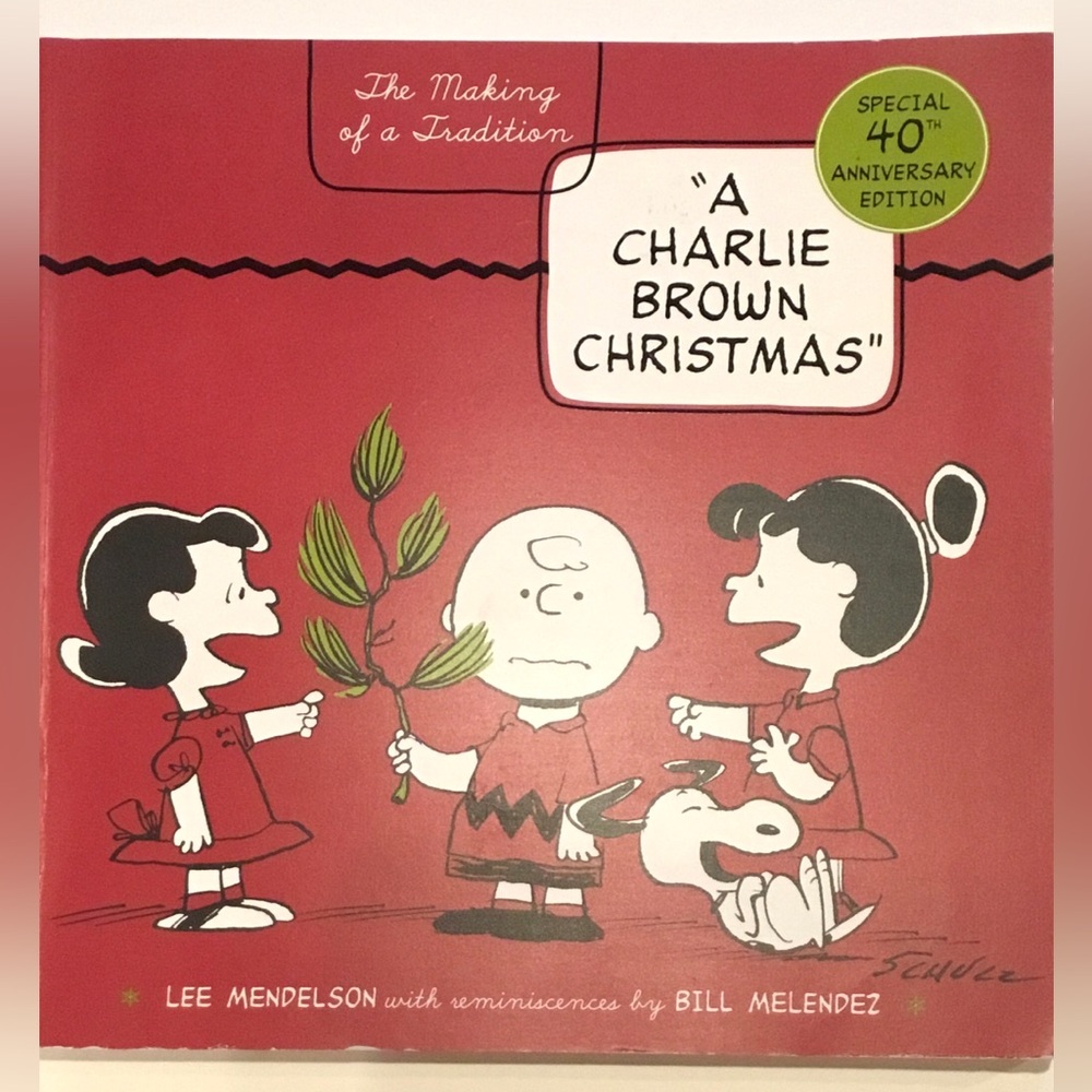 A Charlie Brown Christmas The Making of a Tradition 40th Anniversary Edition